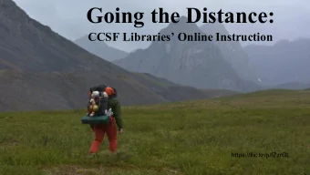 Going the Distance:  CCSF Libraries Online Instruction  https://flic.kr/p/fZzrGL  About the