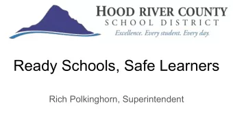 Ready Schools, Safe Learners  Rich Polkinghorn, Superintendent  Our guiding  document  Eight