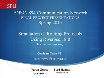 S  Varun Gupta  Syed Hamza  srufai@sfu.ca  vgupta@sfu.ca  Roadmap q Introduction q Routing