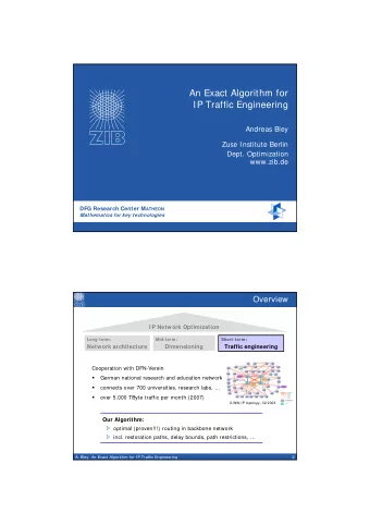 An Exact Algorithm for  IP Traffic Engineering  Andreas Bley  Zuse Institute Berlin  Dept.