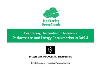 Evaluating the trade-off between  Performance and Energy Consumption in DAS-4  Performance and