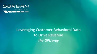 Leveraging Customer Behavioral Data  to Drive Revenue  the GPU way @arnon86 S7456  1  Hi! Arnon
