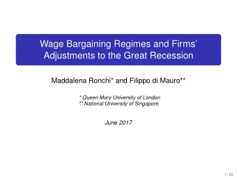 Wage Bargaining Regimes and Firms  Adjustments to the Great Recession  Maddalena Ronchi* and
