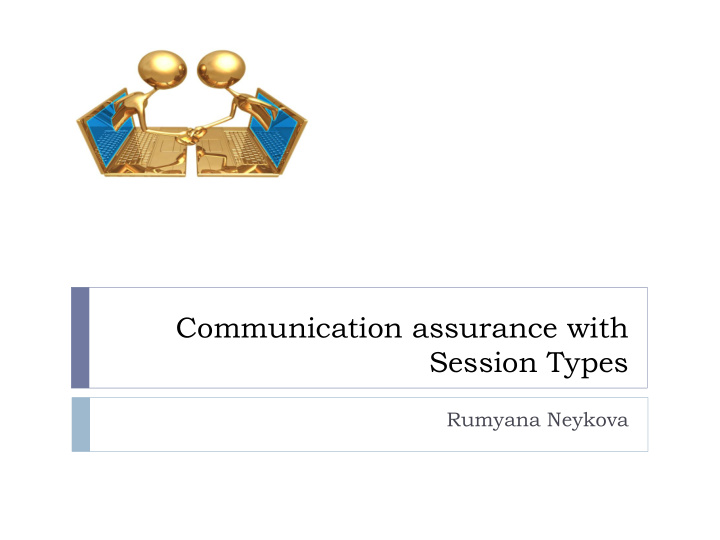 communication assurance with session types