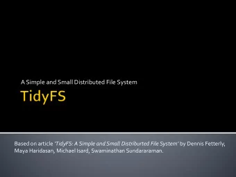 A Simple and Small Distributed File System Based on article  TidyFS: A Simple and Small