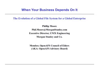 When Your Business Depends On It  The Evolution of a Global File System for a Global Enterprise