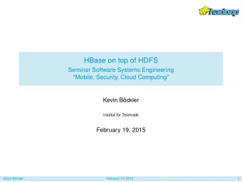 HBase on top of HDFS  Seminar Software Systems Engineering  &quot;Mobile, Security, Cloud