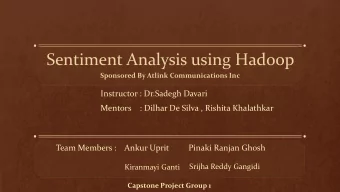 Sentiment Analysis using Hadoop  Sponsored By Atlink Communications Inc  Instructor : Dr.Sadegh