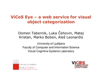 ViCoS Eye  a web service for visual  object categorization  Domen Tabernik, Luka ehovin, Matej