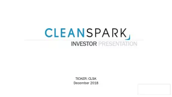 INVESTOR PRESENTATION  TICKER: CLSK  December 2018  OTC:CLSK  CONFIDENTIAL  Statements in this
