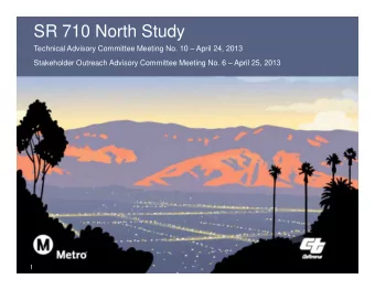 SR 710 North Study  Technical Advisory Committee Meeting No. 10  April 24, 2013  Stakeholder