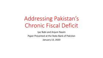 Chronic Fiscal Deficit  Ijaz Nabi and Anjum Nasim  Paper Presented at the State Bank of Pakistan