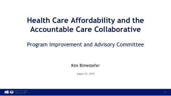 Accountable Care Collaborative  Program Improvement and Advisory Committee  Kim Bimestefer  August