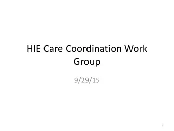 Group  9/29/15  1  Care Coordination Definition  Care Coordination involves deliberately organizing