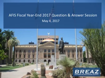 AFIS Fiscal Year-End 2017 Question &amp; Answer Session  May 4, 2017  Joanna Greenaway  Statewide