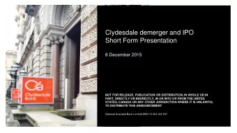 Clydesdale demerger and IPO  Short Form Presentation  8 December 2015  NOT FOR RELEASE, PUBLICATION