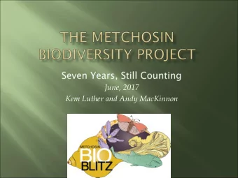 June, 2017  Kem Luther and Andy MacKinnon  Increase our understanding of Metchosins  species
