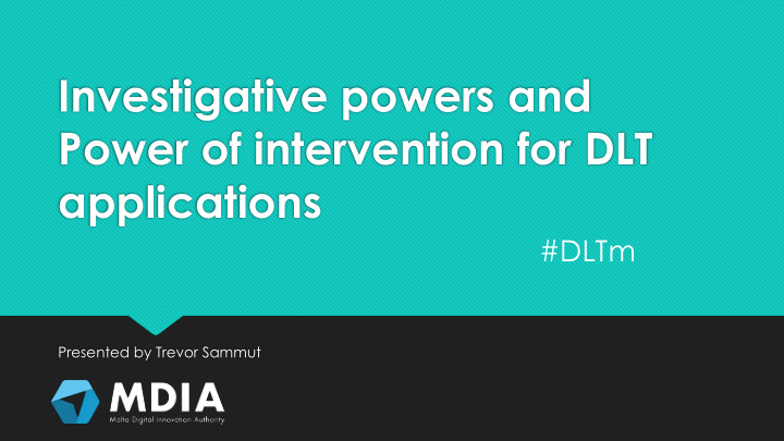 investigative powers and power of intervention for dlt