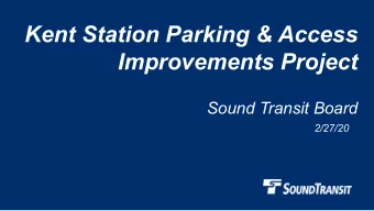 Kent Station Parking &amp; Access  Improvements Project  Sound Transit Board  2/27/20  Why we are