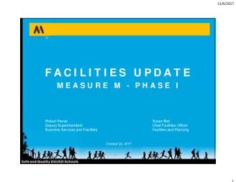 F A C I L I T I E S  U P D A T E  M E A S U R E  M  - P H A S E  I  Robert Pierce  Susan Bell