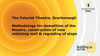 retaining wall &amp; regrading of slope  The Futurist, Scarborough  Overview of site  This slide