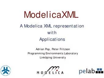 ModelicaXML  A Modelica XML representation  with  Applications  Adrian Pop, Peter Fritzson