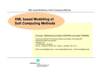 XML based Modelling of  Soft Computing Methods  Christian VEENHUIS and Mario KPPEN and Katrin