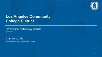 Los Angeles Community  College District  Information Technology Update  11/20/2019  Carmen V. Lidz
