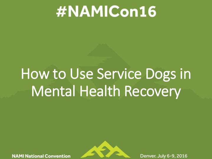 how to use service dogs in in mental health recovery ry