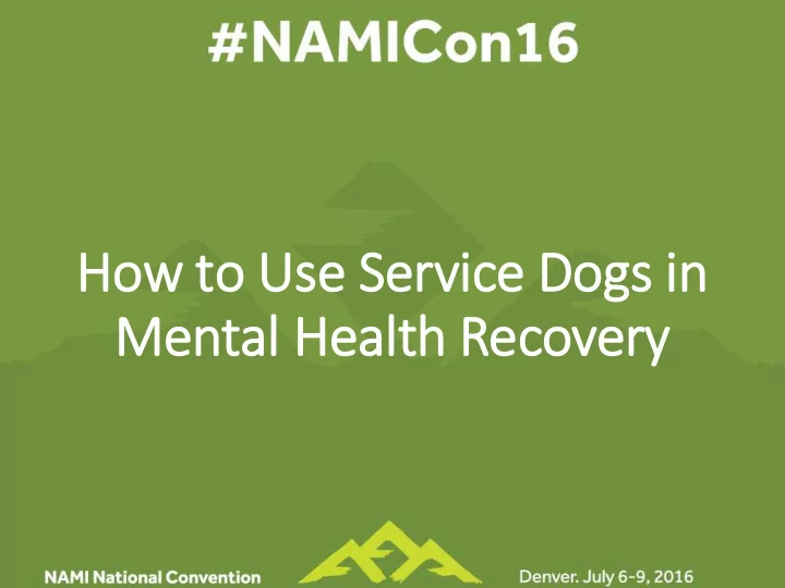 how to use service dogs in in mental health recovery ry