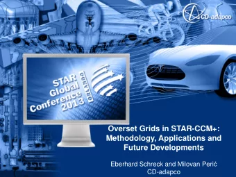 Methodology, Applications and  Future Developments Eberhard Schreck and Milovan Peri   CD-adapco