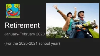 Retirement  January-February 2020  (For the 2020-2021 school year)  District 6 offers two