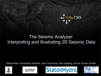 The Seismic Analyzer:  Interpreting and Illustrating 2D Seismic Data  Daniel Patel, Christopher