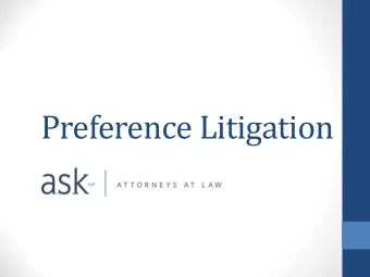Preference Litigation  ASK LLP  What is a preference?  A preference is a payment made by an