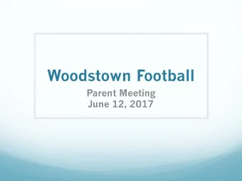 Woodstown Football  Parent Meeting  June 12, 2017  2017 Coaching Staff  John Adams  Frank Costello
