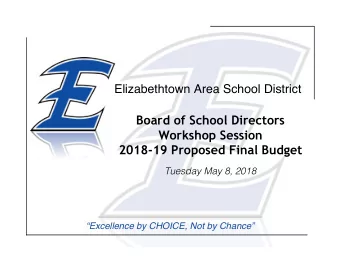 Board of School Directors  Workshop Session  2018-19 Proposed Final Budget Tuesday May 8, 2018