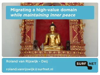 Migrating a high-value domain  while maintaining inner peace  Roland van Rijswijk - Deij