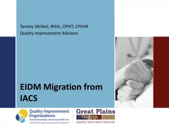IACS  What is EIDM?  CMS has established the Enterprise Identity  Management (EIDM) website to