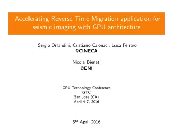 Accelerating Reverse Time Migration application for  seismic imaging with GPU architecture  Sergio