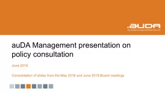 auDA Management presentation on  policy consultation  June 2019  Consolidation of slides from the
