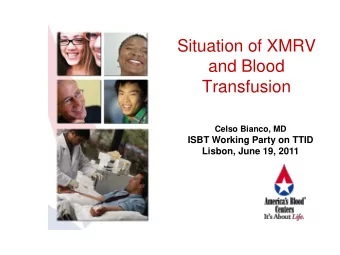 and Blood  Transfusion  Celso Bianco, MD  ISBT Working Party on TTID  Lisbon, June 19, 2011