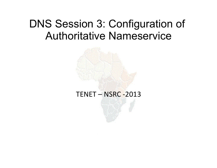 dns session 3 configuration of authoritative nameservice