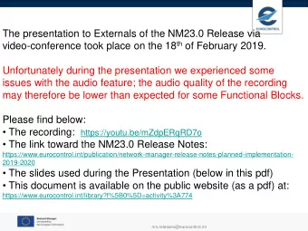 The presentation to Externals of the NM23.0 Release via video-conference took place on the 18 th of