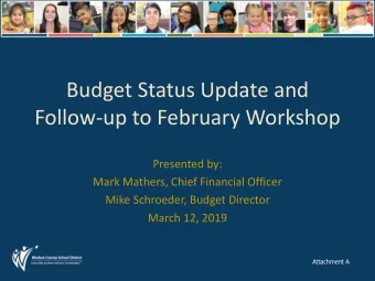 Budget Status Update and  Follow-up to February Workshop  Presented by:  Mark Mathers, Chief