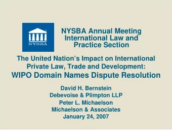 WIPO Domain Names Dispute Resolution  David H. Bernstein  Debevoise &amp; Plimpton LLP  Peter L.