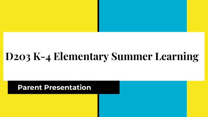 d203 k 4 elementary summer learning