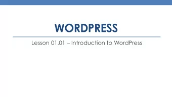 WORDPRESS Lesson 01.01  Introduction to WordPress  Welcome  Welcome to WordPress!  Over the next