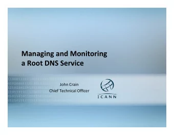 ManagingandMonitoring  aRootDNSService  JohnCrain