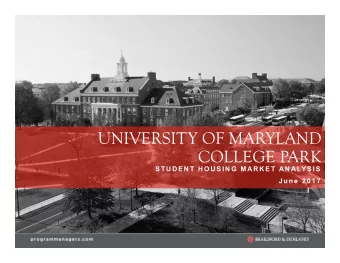 UNIVERSITY OF MARYLAND  COLLEGE PARK  S TU D E N T  H O U S I N G  M AR K E T AN ALY S I S  J u n e