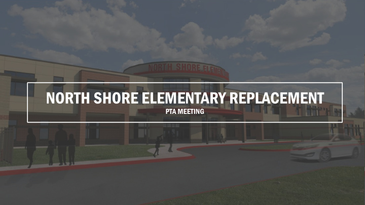 north shore elementary replacement